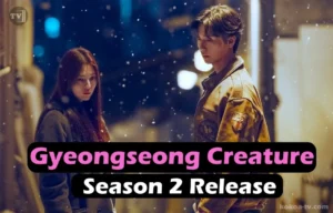 Read more about the article Gyeongseong Creature Season 2: Release Date, Plot, Cast, and Teaser: What to Expect from the Netflix Hit