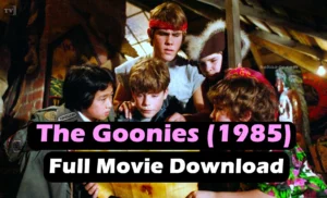 Read more about the article The Goonies (1985) Full Movie Download and Watch Online: A Complete Guide