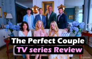 Read more about the article The Perfect Couple: Watch Online, Plot, Cast, Release Date, Reviews & Ending Explained